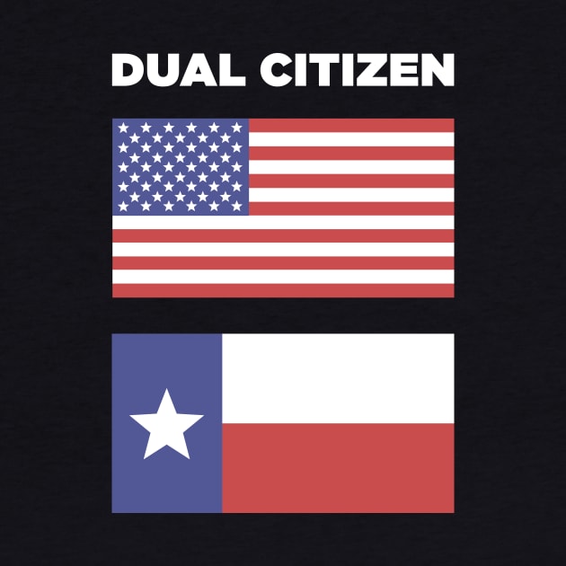 Dual Citizen Of The United States & Texas by MeatMan